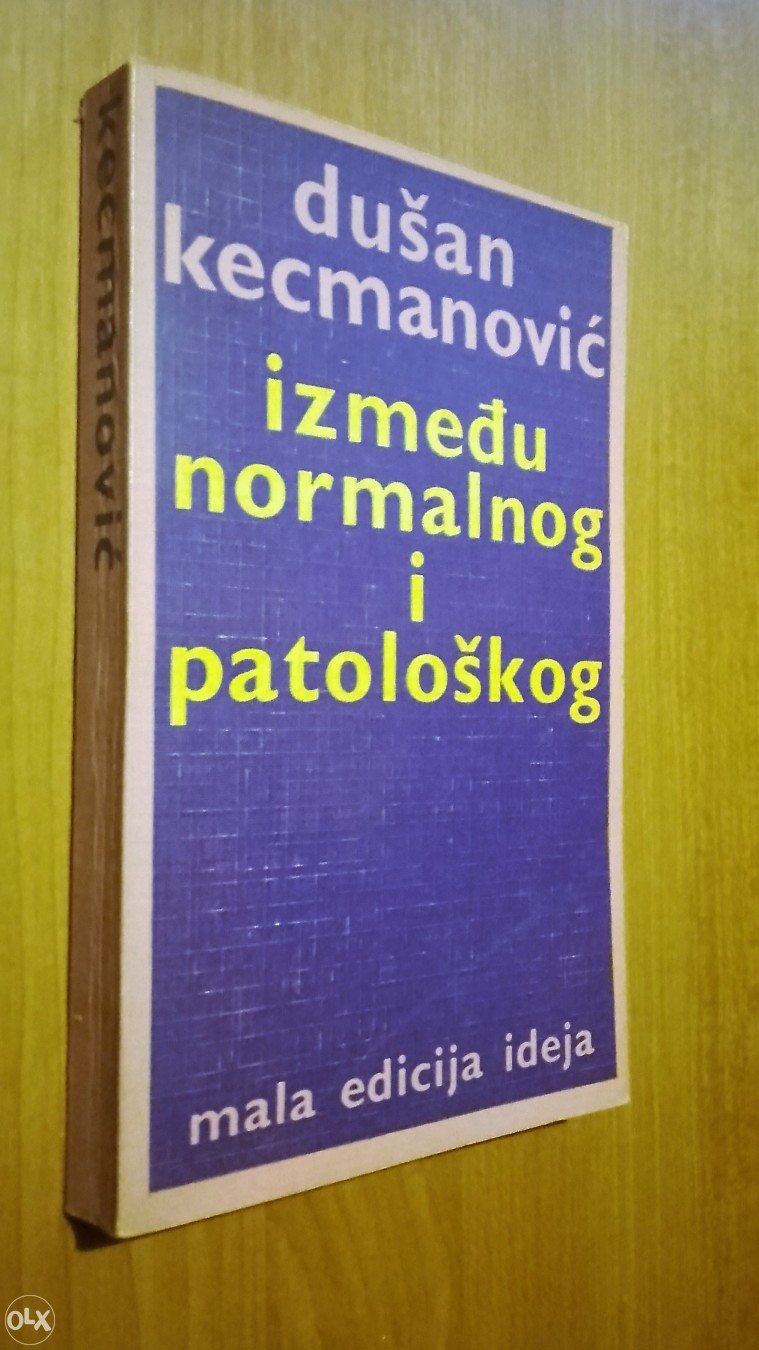 Između normalnog i patološkog - Dušan Kecmanović